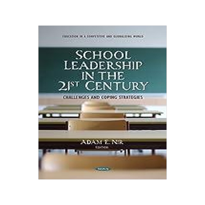 [预订]School Leadership in the 21st Century: Challenges and Coping Strategies 9781685073688