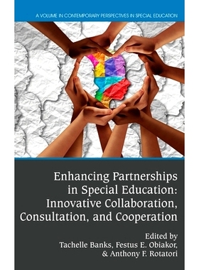 预订 Enhancing Partnerships in Special Education: Innovative Collaboration, Consultation, and Cooperation: 9781648022951