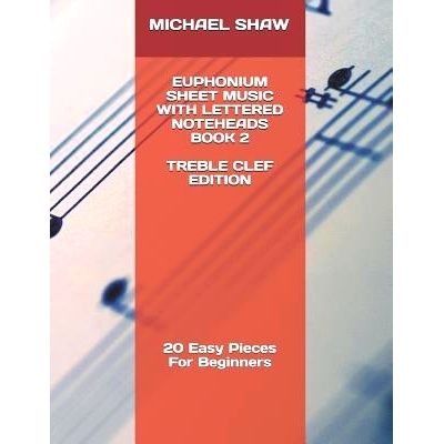 预订 Euphonium Sheet Music With Lettered Noteheads Book 2 Treble Clef Edition: 20 Easy Pieces For Beginners: 97817988250