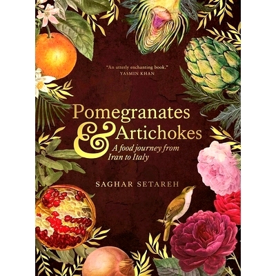 预订 Pomegranates and Artichokes: A Food Journey from Iran to Italy