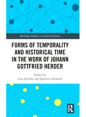 预订 Forms of Temporality and Historical Time in the Work of Johann Gottfried Herder 约翰·戈特弗里德·赫尔德作品的时间