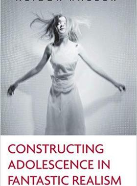【预售】Constructing Adolescence in Fantastic Realism