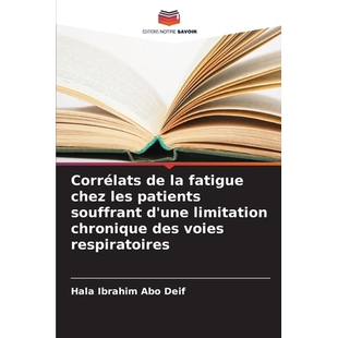 预订 Corrélats de la fatigue chez les patients souffrant d’une limitation chronique des voies respiratoires: DE: 97862