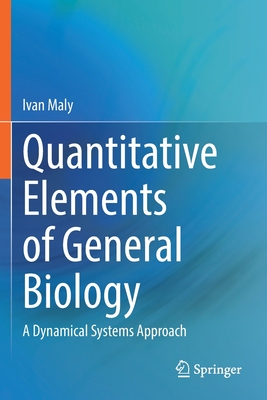【预订】Quantitative Elements of General Biology: A Dynamical Systems Approa 9783030791483