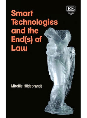 预订 Smart Technologies and the End(S) of Law: Novel Entanglements of Law and Technology 智能技术与法律的终结: 978184980