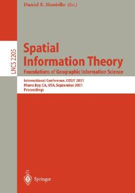 【预订】Spatial Information Theory: Foundations of Geographic Information Science