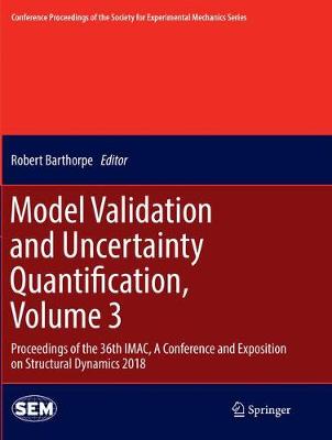 【预订】Model Validation and Uncertainty Quantification, Volume 3: Proceedings of the 36th Imac, a Conference and ...