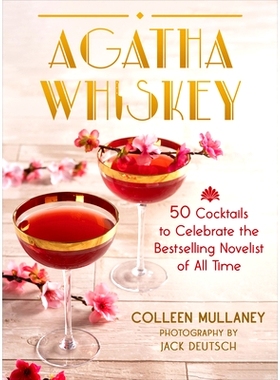 预订 Agatha Whiskey: 50 Cocktails to Celebrate the Bestselling Novelist of All Time 阿加莎威士忌：50 款鸡尾酒向史上*小说