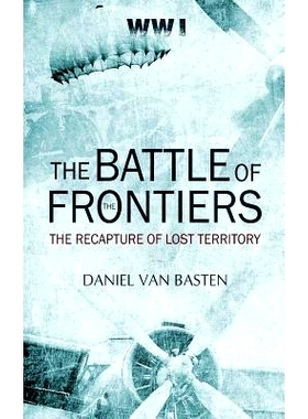 预订 Wwi: The Battle of the Frontiers - The Recapture of Lost Territory: 9781533658517