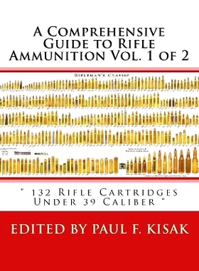 预订 A Comprehensive Guide to Rifle Ammunition Vol. 1 of 2: 