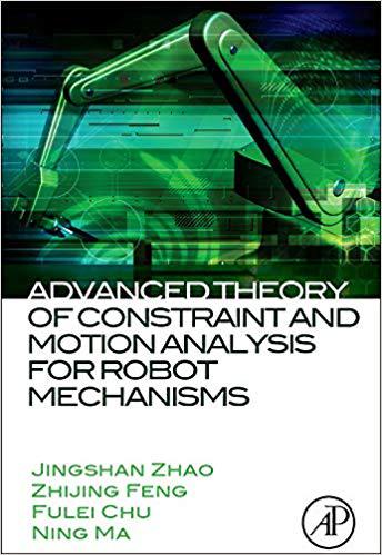 【预售】Advanced Theory of Constraint and Motion Analysis for Robot Mechanisms