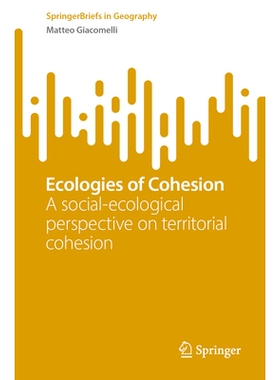 预订 Ecologies of Cohesion: A Social-Ecological Perspective On Territorial Cohesion 凝聚力的生态学：领土凝聚力的社会生态