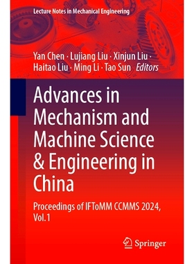 预订 Advances in Mechanism and Machine Science and Engineering in China: Proceedings of IFToMM CCMMS 2024, Volume 1 中国