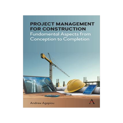 [预订]Project Management for Construction: Fundamental Aspects from Conception to Completion 9781785278136