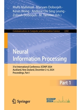 预订 Neural Information Processing: 31st International Conference, ICONIP 2024, Auckland, New Zealand, December 2–6, 20