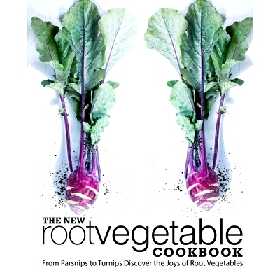 预订 The New Root Vegetable Cookbook: From Parsnips to Turnips Discover the Joys of Root Vegetables (2nd Edition): 97816