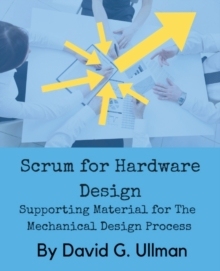 [预订]Scrum for Hardware Design: Supporting Material for The Mechanical Design Process 9780999357842