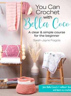 预订 You Can Crochet with Bella Coco: A Clear & Simple Course for the Beginner