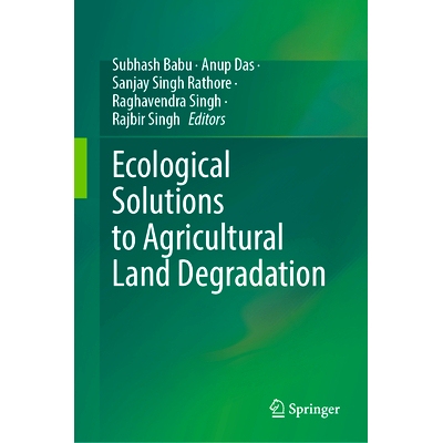 预订 Ecological Solutions to Agricultural Land Degradation 农业用地退化的生态解决方案: 9789819633913