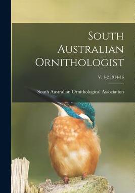 [预订]South Australian Ornithologist; v. 1-2 1914-16 9781015087033