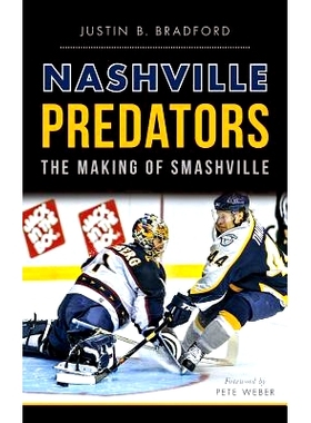 预订 Nashville Predators: The Making of Smashville: 9781540212924