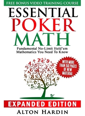 预订 Essential Poker Math, Expanded Edition: Fundamental No-Limit Hold’em Mathematics You Need to Know: 9780998294506