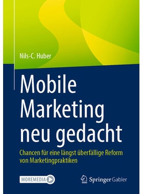 预订 Mobile Marketing Neu Gedacht: Chancen Für Eine Längst Überfällige Reform Von Marketingpraktiken: 9783658483470