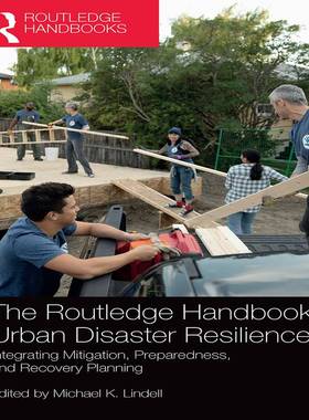 [预订]The Routledge Handbook of Urban Disaster Resilience: Integrating Mitigation, Preparedness, and Recovery Planning