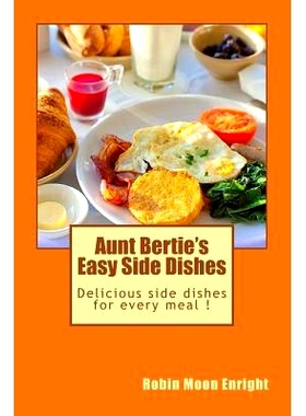 预订 Aunt Bertie's Easy Side Dishes: Delicious side dishes for every meal !
