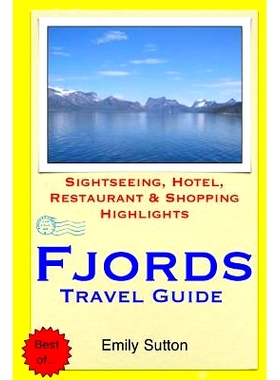 预订 Fjords Travel Guide: Sightseeing, Hotel, Restaurant & Shopping Highlights: 9781505220704