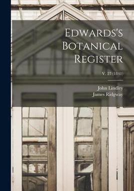 [预订]Edwards’s Botanical Register; v. 27 (1841) 9781015048768