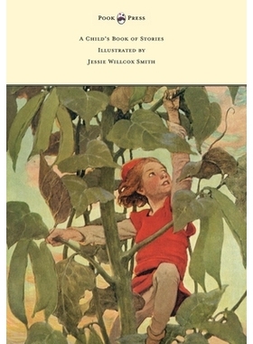 预订 A Child’s Book of Stories - Illustrated by Jessie Willcox Smith: 9781473319431