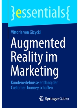 预订 Augmented Reality Im Marketing: Kundenerlebnisse Entlang Der Customer Journey Schaffen: 9783658421762