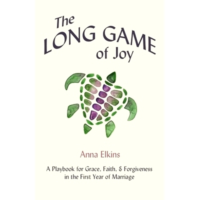 预订 The Long Game of Joy: A Playbook for Grace, Faith, and Forgiveness in the First Year of Marriage: 9798987168806