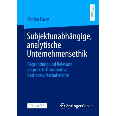 预订 Subjektunabhängige, analytische Unternehmensethik: Begründung und Relevanz als praktisch-normative Betriebswirtsc