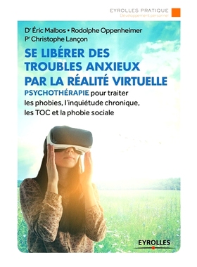 预订 Se libérer des troubles anxieux par la réalité virtuelle : psychothérapie pour traiter les phobies, l’inquiét