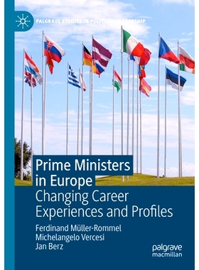 预订 Prime Ministers in Europe: Changing Career Experiences and Profiles 欧洲各国总理：改变职业经历与个人资料: 978303090
