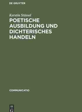 【预订】Poetische Ausbildung und dichterisches Handeln 9783484630062