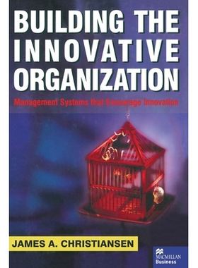 预订 Building the Innovative Organization: Management Systems That Encourage Innovation: 9781349422487