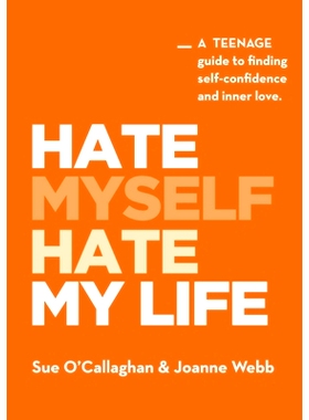 预订 Hate Myself Hate My Life: A Teenage Guide to finding Self-Confidence and Inner Love.: 9780473544393