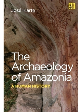 预订 The Archaeology of Amazonia: A Human History *考古学：一部人类历史: 9781350270732