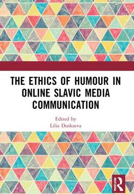 [预订]The Ethics of Humour in Online Slavic Media Communication 9780367689124