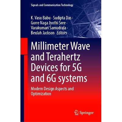 预订 Millimeter Wave and Terahertz Devices for 5G and 6G systems: Modern Design Aspects and Optimization 5G 与6G 系统的