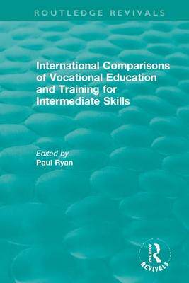 [预订]International Comparisons of Vocational Education and Training for Intermediate Skills 9780367332433