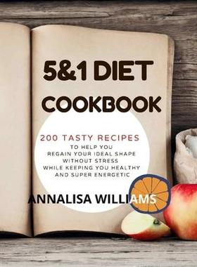 [预订]5 and 1 Diet Cookbook: 200 Tasty Recipes to Help you Regain Your Ideal Shape Without Stress While Ke 9781914045172