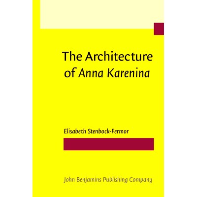 预订 The Architecture of Anna Karenina. A history of its Writing, Structure and Message.: 9781588116758