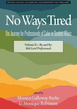 [预订]No Ways Tired: The Journey for Professionals of Color in Student Affairs 9781641137607