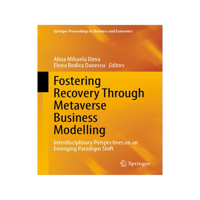 [预订]Fostering Recovery Through Metaverse Business Modelling