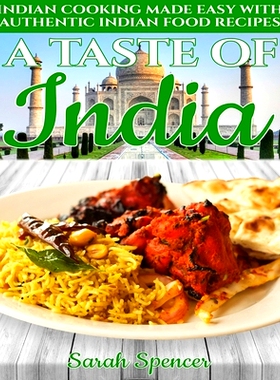 预订 A Taste of India: Indian Cooking Made Easy with Authentic Indian Food Recipes - Black & White Edition -: 9781082848