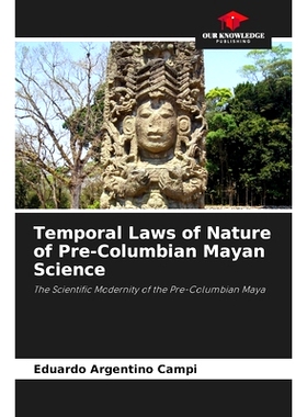 预订 Temporal Laws of Nature of Pre-Columbian Mayan Science: 9786208598471